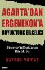 Agarta’dan Ergenekon’a Büyük Türk Bilgeliği Binlerce Yıl Saklanan Büyük Sır