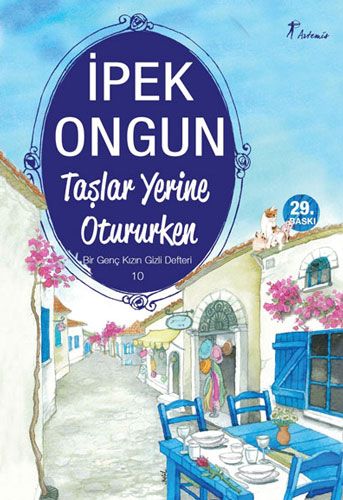 Taşlar Yerine Otururken / Bir Genç Kızın Gizli Defteri – 10