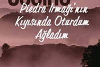 Piedra Irmağı’nın Kıyısında Oturdum Ağladım