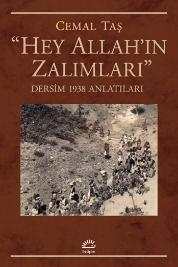 “Hey Allah’ın Zalımları” Dersim 1938 Anlatıları