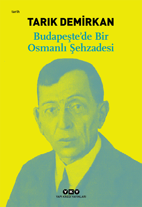 Budapeşte’de Bir Osmanlı Şehzadesi