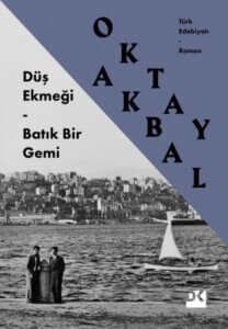 Düş Ekmeği – Batık Bir Gemi