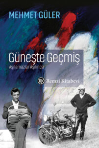 Güneşte Geçmiş – Aşılamazlar Aşılınca