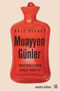 Muayyen Günler – Menstrüasyonun Gerçek Hikayesi