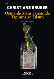 Osmanlı – İslam Sanatında Tapınma ve Tılsım