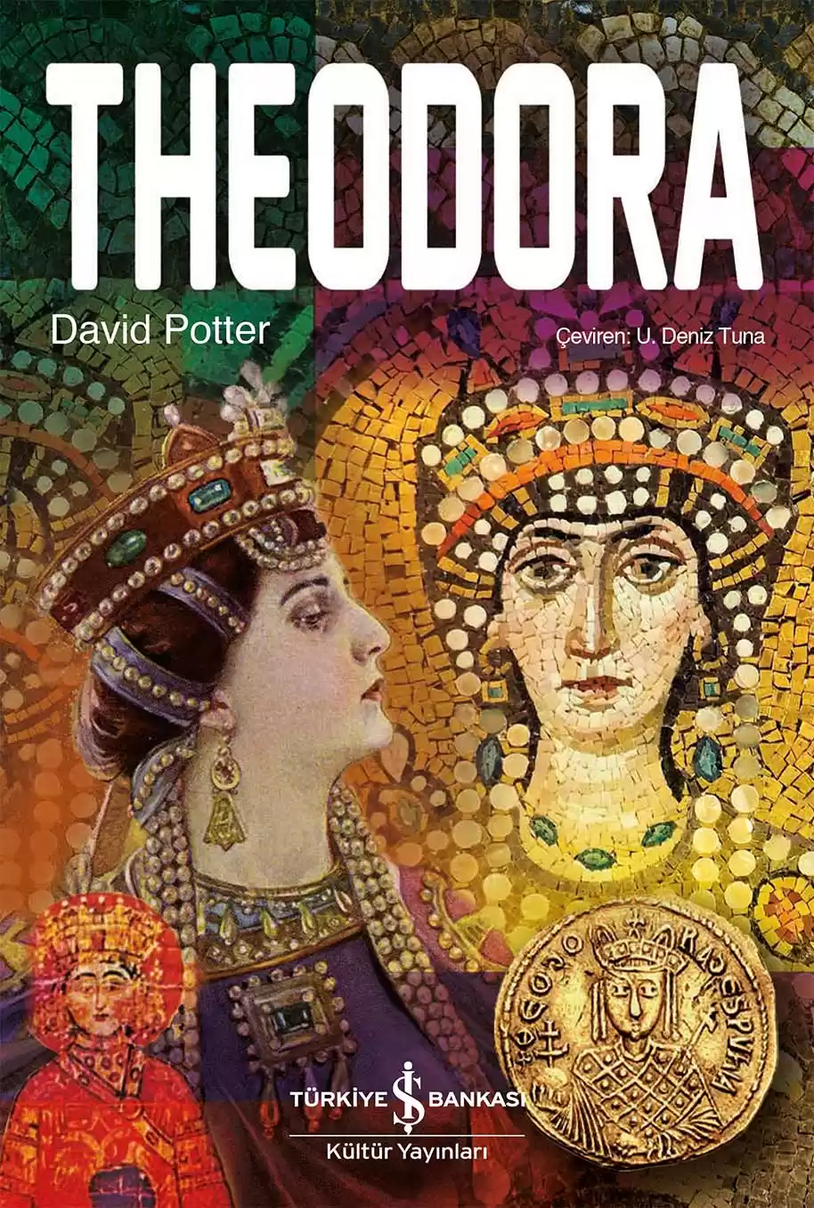 Theodora – Oyuncu, İmparatoriçe, Azize | David Potter | Birazoku