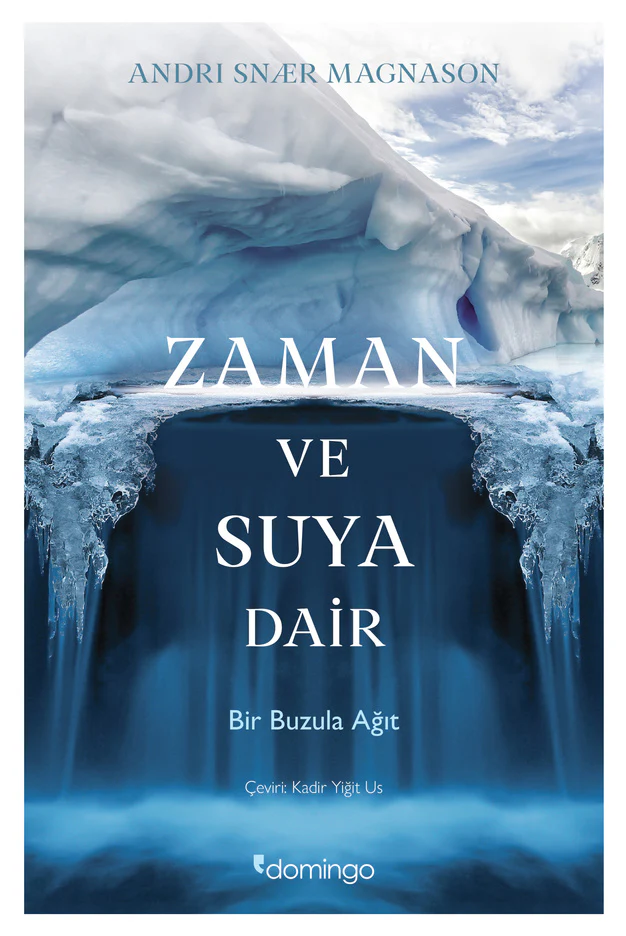 Zaman ve Suya Dair: Bir Buzula Ağıt