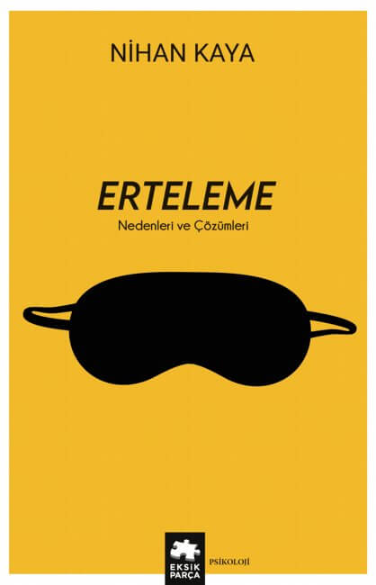 Erteleme – Nedenleri ve Çözümleri