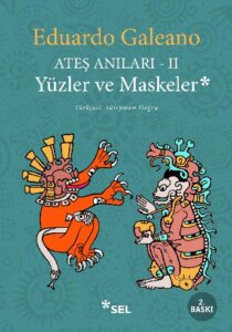 Ateş Anıları II – Yüzler ve Maskeler