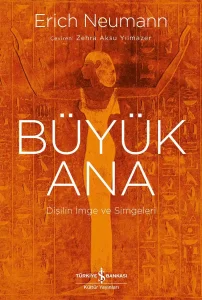 Büyük Ana – Dişilin İmge ve Simgeleri