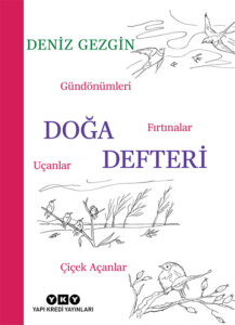 Doğa Defteri – Gündönümleri, Fırtınalar, Uçanlar, Çiçek Açanlar