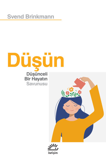 Düşün – Düşünceli Bir Hayatın Savunusu