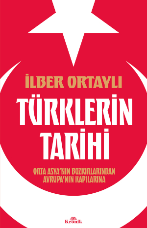 Türklerin Tarihi – Orta Asya’nın Bozkırlarından Avrupa’nın Kapılarına