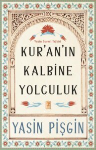 Kuran’ın Kalbine Yolculuk – Yasin Suresi Tefsiri