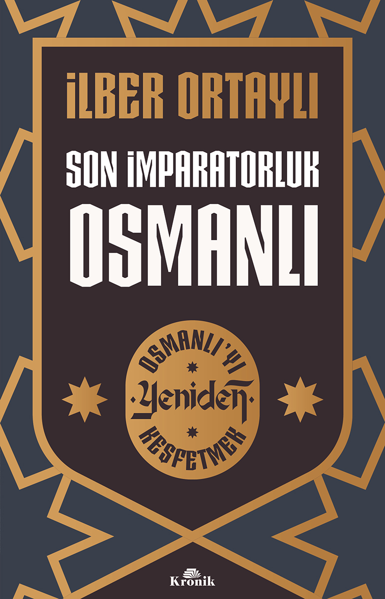 Son İmparatorluk Osmanlı / Osmanlı’yı Yeniden Keşfetmek 2