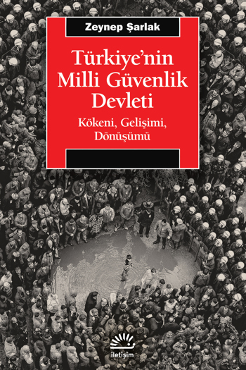 Türkiye’nin Milli Güvenlik Devleti –  Kökeni, Gelişimi, Dönüşümü