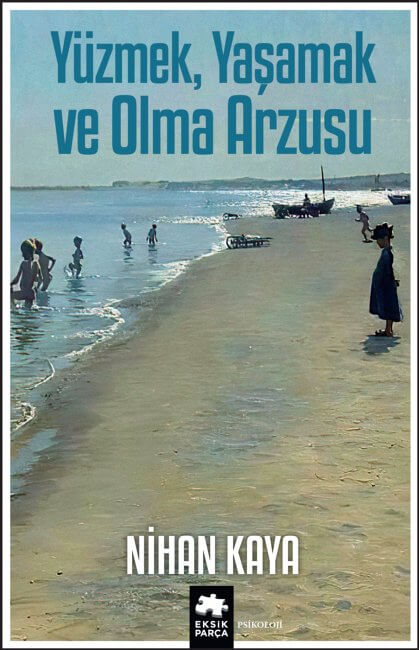 Yüzmek, Yaşamak ve Olma Arzusu