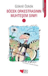 Böcek Orkestrasının Muhteşem Sınıfı 1