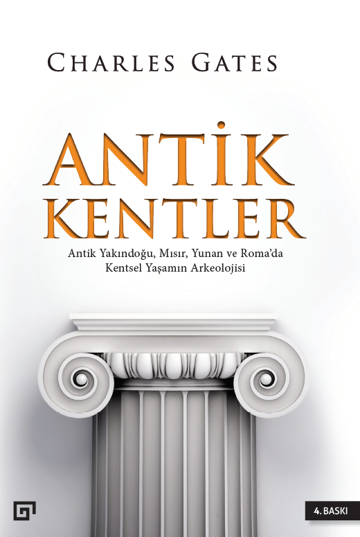 Antik Kentler – Antik Yakındoğu, Mısır, Yunan ve Roma’da Kentsel Yaşamın Arkeolojisi