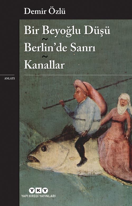 Bir Beyoğlu Düşü – Berlin’de Sanrı – Kanallar