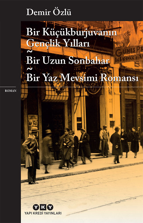 Bir Küçükburjuvanın Gençlik Yılları – Bir Uzun Sonbahar – Bir Yaz Mevsimi Romansı