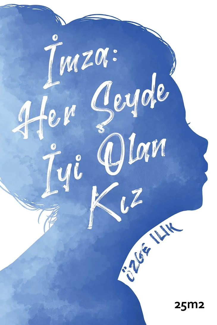 İmza: Her Şeyde İyi Olan Kız