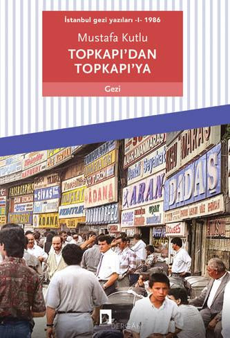 İstanbul gezi yazıları – I – 1986: Topkapı’dan Topkapı’ya