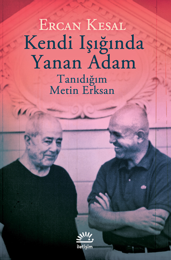 Kendi Işığında Yanan Adam – Tanıdığım Metin Erksan