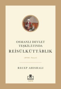 Osmanlı Devlet Teşkilatında Reisülküttablık (xvııı. Yüzyıl)