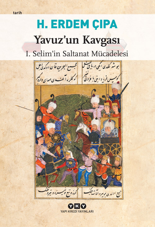 Yavuz’un Kavgası – I. Selim’in Saltanat Mücadelesi