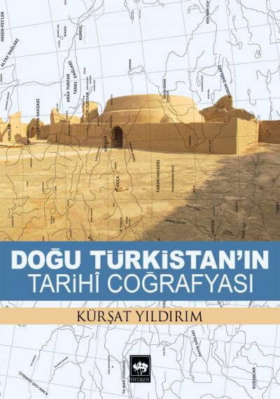 Doğu Türkistan’ın Tarihi Coğrafyası