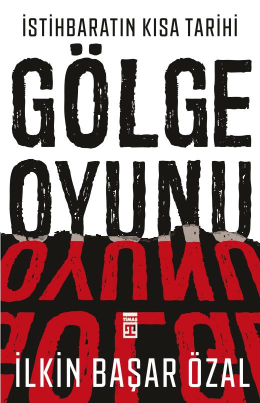 Gölge Oyunu – İstihbaratın Kısa Tarihi