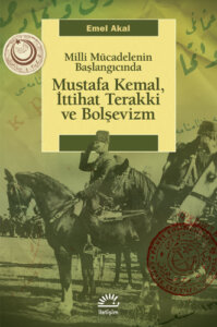 Mustafa Kemal, İttihat Terakki ve Bolşevizm