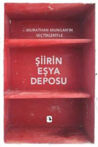 Şiirin Eşya Deposu – Murathan Mungan’ın Seçtikleriyle