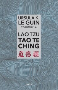 Lao Tzu: Tao Te Ching Yol’a ve Yol’un Gücüne Dair