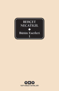 Bütün Eserleri – Behçet Necatigil – (1. Cilt)