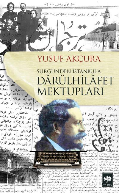 Darülhilafet Mektupları – Sürgünden İstanbul’a