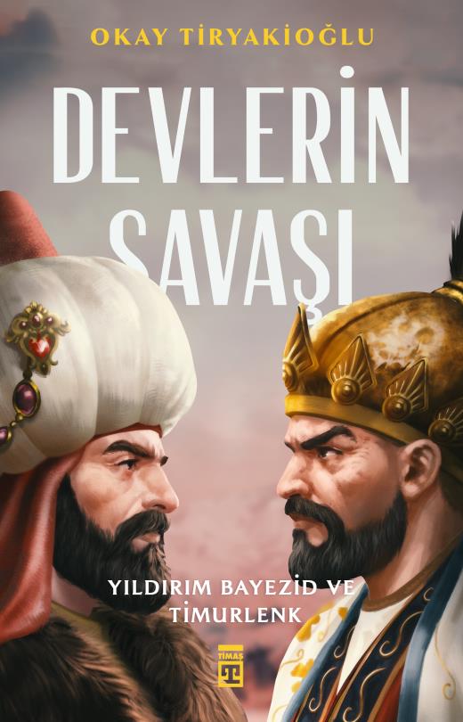 Devlerin Savaşı  – Yıldırım Bayezid ve Timurlenk