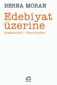 Edebiyat Üzerine / Makaleler – Röportajlar