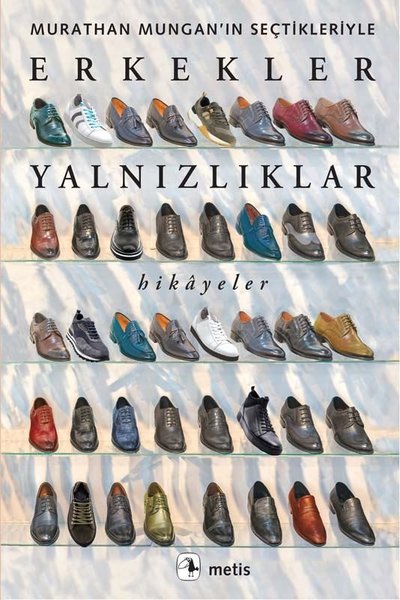 Erkekler Yalnızlıklar – Murathan Mungan’ın Seçtikleriyle – Hikayeler