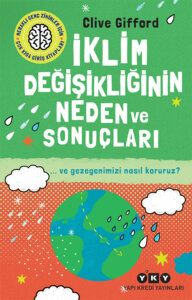 İklim Değişikliğinin Neden Ve Sonuçları ve Gezegenimizi Nasıl Koruruz?