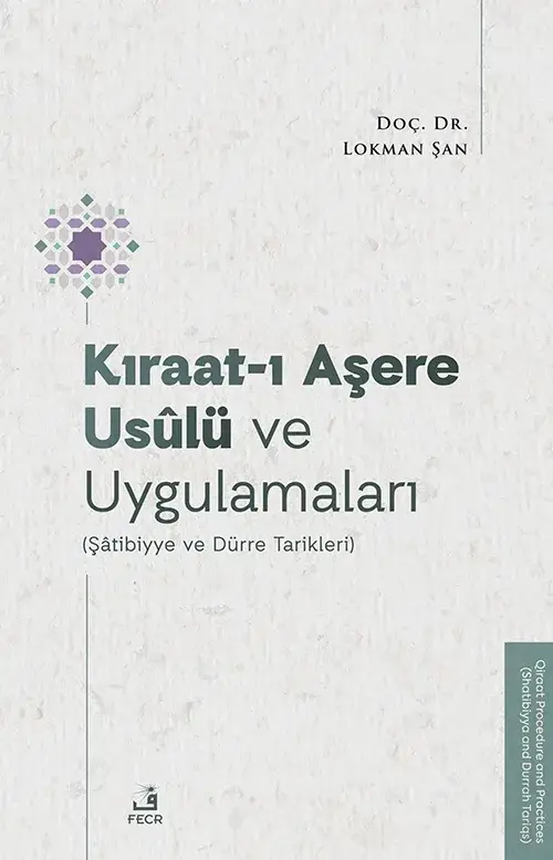 Kıraat-ı Aşere Usûlü ve Uygulamaları (Şâtibiyye ve Dürre Tarikleri)