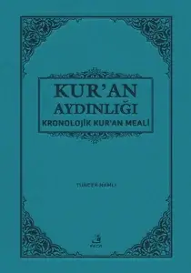 Kur’an Aydınlığı (Kronolojik Kur’an Meali)