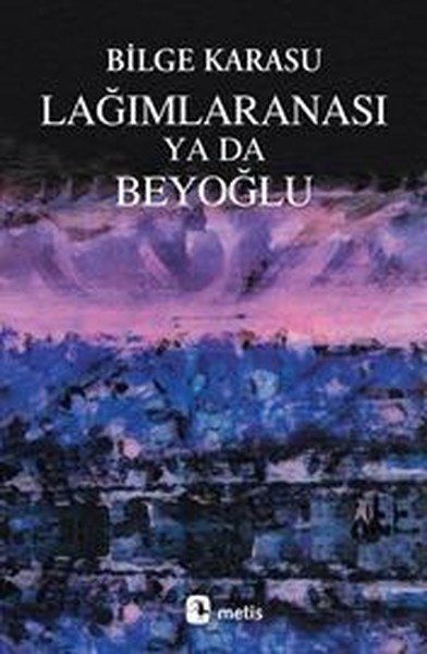 Lağımlaranası Ya da Beyoğlu