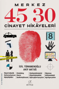 Merkez 45 30 Cinayet Hikâyeleri