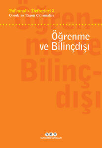 Psikanaliz Defterleri 3 – Çocuk ve Ergen Çalışmaları / Öğrenme ve Bilinçdışı