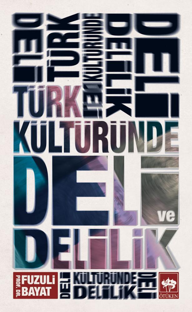 Türk Kültüründe Deli ve Delilik