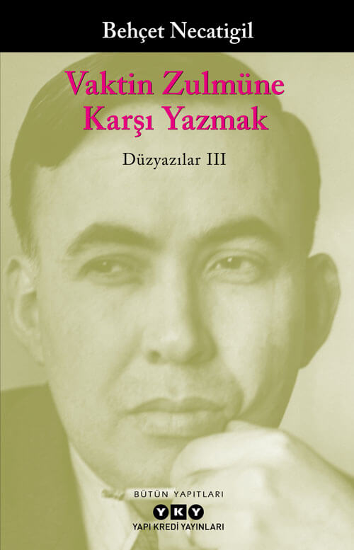 Vaktin Zulmüne Karşı Yazmak – Düzyazılar III