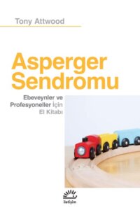 Asperger Sendromu – Ebeveynler ve Profesyoneller İçin El Kitabı