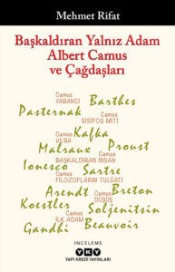 Başkaldıran Yalnız Adam Albert Camus ve Çağdaşları